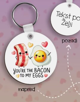 Bacon to my Eggs Privezak lesonit dan zaljubljenih