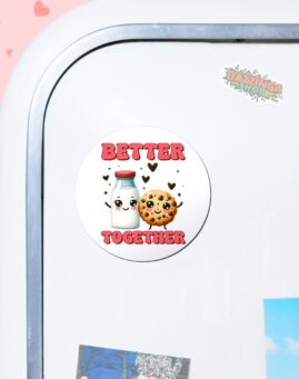 Better together like cookie and milk Magnet za frizider