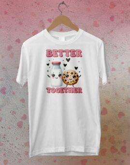 Better together like cookie and milk Majica