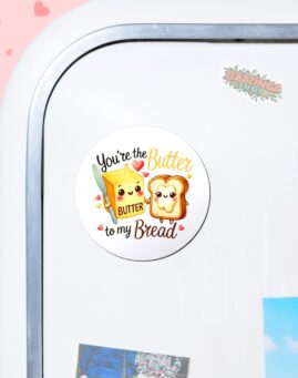 Butter to my Bread Magnet za frizider