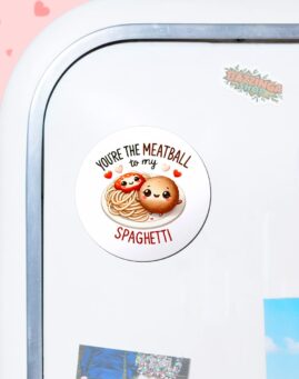 Meatball to my Spaghetti Magnet za frizider