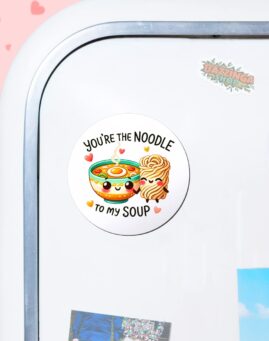 Noodle to my Soup Magnet za frizider
