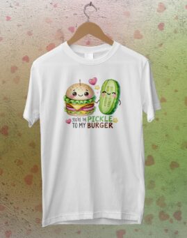 Pickle to my Burger Majica