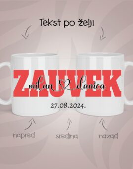 Zauvek.jpg personalizovana šolja sa slikom i tekstom
